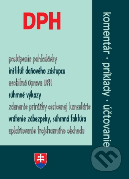 Kniha: DPH po novele (Poradca s.r.o.). Poradca s.r.o., 2018 Kniha: DPH po novele (Poradca s.r.o.). Poradca s.r.o., 2018