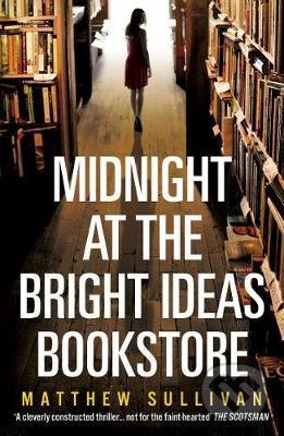 Kniha: Midnight at the Bright Ideas Bookstore (Matthew Sullivan). Windmill Books, 2018 Kniha: Midnight at the Bright Ideas Bookstore (Matthew Sullivan). Windmill Books, 2018