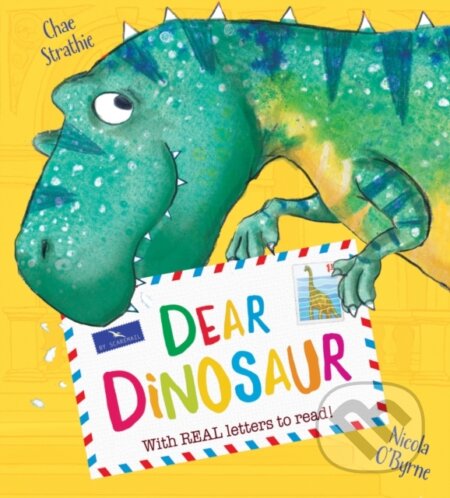 Kniha: Dear Dinosaur (Chae Strathie). Scholastic, 2017 Kniha: Dear Dinosaur (Chae Strathie). Scholastic, 2017