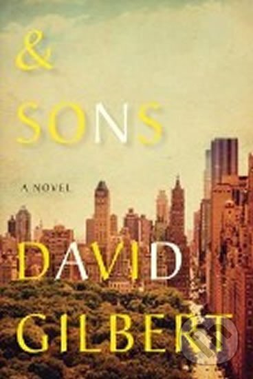 Kniha: And Sons (David Gilbert). Random House, 2013 Kniha: And Sons (David Gilbert). Random House, 2013