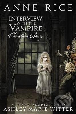 Kniha: Interview With The Vampire: Claudia´s Story (Anne Rice). Little, Brown, 2012 Kniha: Interview With The Vampire: Claudia´s Story (Anne Rice). Little, Brown, 2012