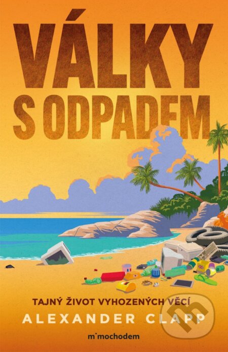 Kniha: Válka s odpadem (Alexander Clapp). Universum, 2026 Kniha: Válka s odpadem (Alexander Clapp). Universum, 2026