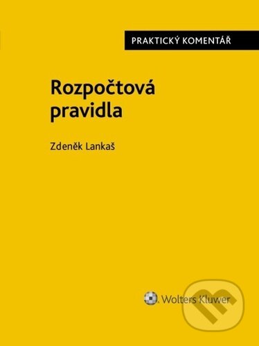 Kniha: Rozpočtová pravidla (Wolters Kluwer). Wolters Kluwer, 2025 Kniha: Rozpočtová pravidla (Wolters Kluwer). Wolters Kluwer, 2025