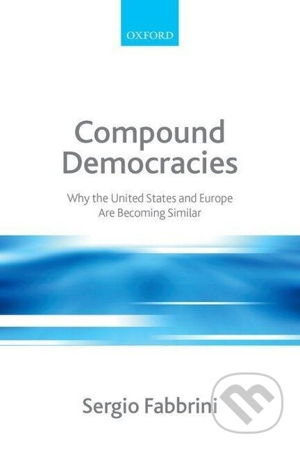 Kniha: Compound Democracies (Sergio Fabbrini). , 2010 Kniha: Compound Democracies (Sergio Fabbrini). , 2010
