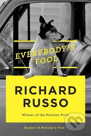 Kniha: Everybody´s Fool (Richard Russo). Random House, 2016 Kniha: Everybody´s Fool (Richard Russo). Random House, 2016