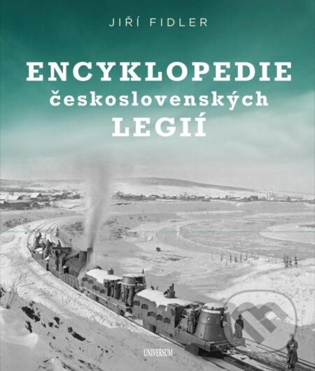 Kniha: Lexikon československých legií (Jiří Fidler). Universum, 2025 Kniha: Lexikon československých legií (Jiří Fidler). Universum, 2025