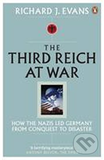 Kniha: Third Reich at War (Richard J. Evans). Penguin Books, 2009 Kniha: Third Reich at War (Richard J. Evans). Penguin Books, 2009