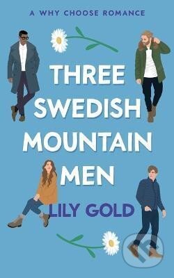 Kniha: Three Swedish Mountain Men (Lily Gold). Ingram Publisher Services US, 2023 Kniha: Three Swedish Mountain Men (Lily Gold). Ingram Publisher Services US, 2023