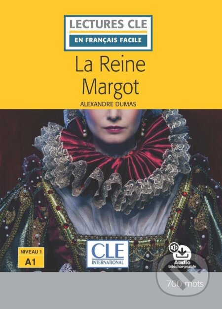 Kniha: La reine Margot - Niveau 1/A1 - Lecture CLE en français facile - Livre + Audio téléchargeable (Alexandre Dumas). Cle International, 2018 Kniha: La reine Margot - Niveau 1/A1 - Lecture CLE en français facile - Livre + Audio téléchargeable (Alexandre Dumas). Cle International, 2018