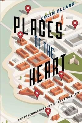 Kniha: Places of the Heart (Colin Ellard). Slovart, 2015 Kniha: Places of the Heart (Colin Ellard). Slovart, 2015
