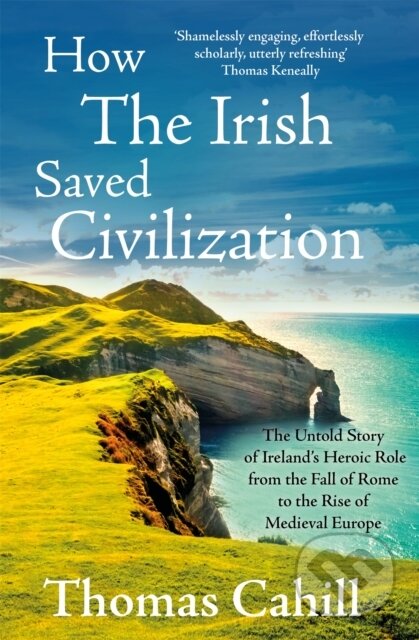 Kniha: How The Irish Saved Civilization (Thomas Cahill). Sceptre, 2003 Kniha: How The Irish Saved Civilization (Thomas Cahill). Sceptre, 2003