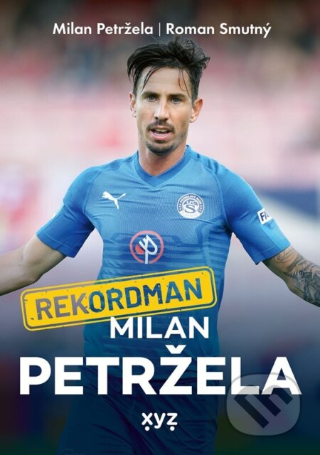 Kniha: Rekordman Milan Petržela (Milan Petržela a Roman Smutný). XYZ, 2025 Kniha: Rekordman Milan Petržela (Milan Petržela a Roman Smutný). XYZ, 2025