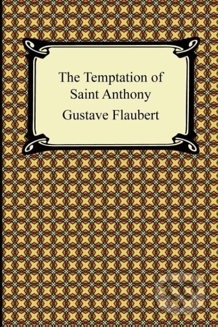 Kniha: The Temptation of Saint Anthony (Gustave Flaubert). , 2011 Kniha: The Temptation of Saint Anthony (Gustave Flaubert). , 2011