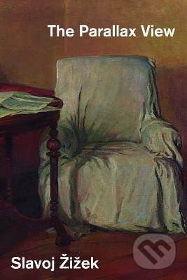 Kniha: The Parallax View (Slavoj Žižek). MIT Press, 2009 Kniha: The Parallax View (Slavoj Žižek). MIT Press, 2009