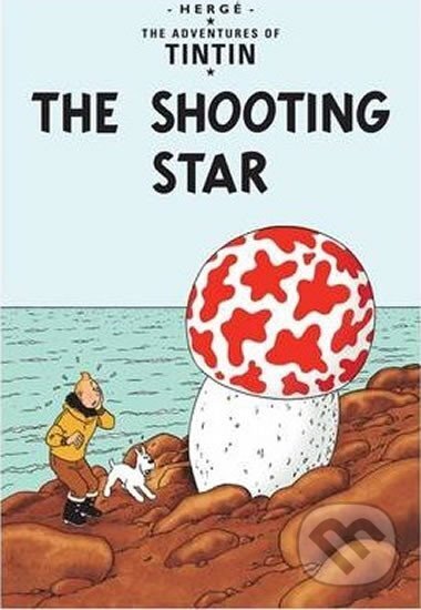 Kniha: Tintin 10 - The Shooting Star (Hergé). Egmont Books, 2012 Kniha: Tintin 10 - The Shooting Star (Hergé). Egmont Books, 2012