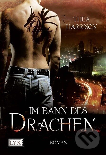 Kniha: Im Bann des Drachen (Thea Harrison). LYX, 2012 Kniha: Im Bann des Drachen (Thea Harrison). LYX, 2012