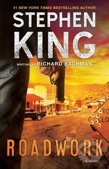 Kniha: Roadwork (Stephen King). Gallery Books, 2017 Kniha: Roadwork (Stephen King). Gallery Books, 2017
