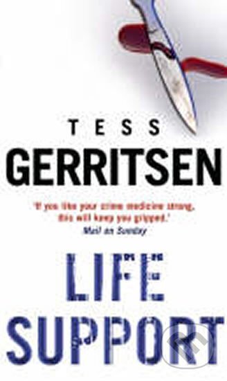 Kniha: Life Support (Tess Gerritsen a Tess Gerritsenová). Transworld, 2011 Kniha: Life Support (Tess Gerritsen a Tess Gerritsenová). Transworld, 2011