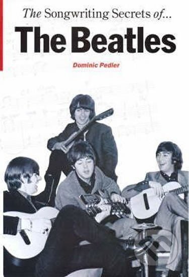 Kniha: The Songwriting Secrets of the Beatles (Dominic Pedler). Omnibus Press, 2003 Kniha: The Songwriting Secrets of the Beatles (Dominic Pedler). Omnibus Press, 2003