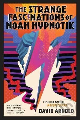 Kniha: The Strange Fascinations of Noah Hypnotik (David Arnold). Penguin Putnam Inc, 2019 Kniha: The Strange Fascinations of Noah Hypnotik (David Arnold). Penguin Putnam Inc, 2019