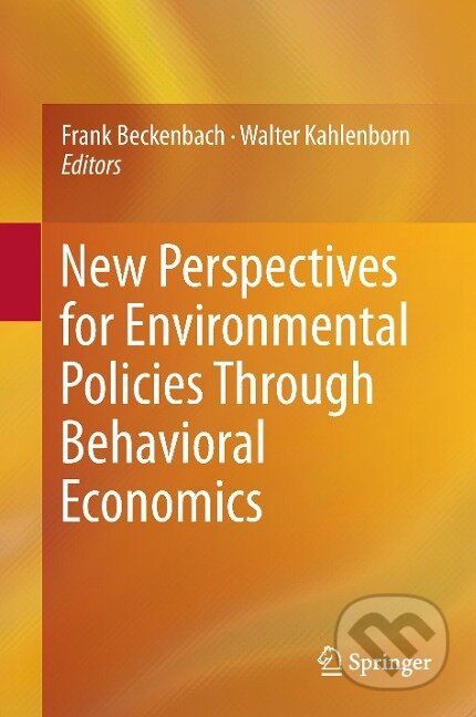 Kniha: New Perspectives for Environmental Policies Through Behavioral Economics (Walter Kahlenborn). Springer International Publishing, 2015 Kniha: New Perspectives for Environmental Policies Through Behavioral Economics (Walter Kahlenborn). Springer International Publishing, 2015