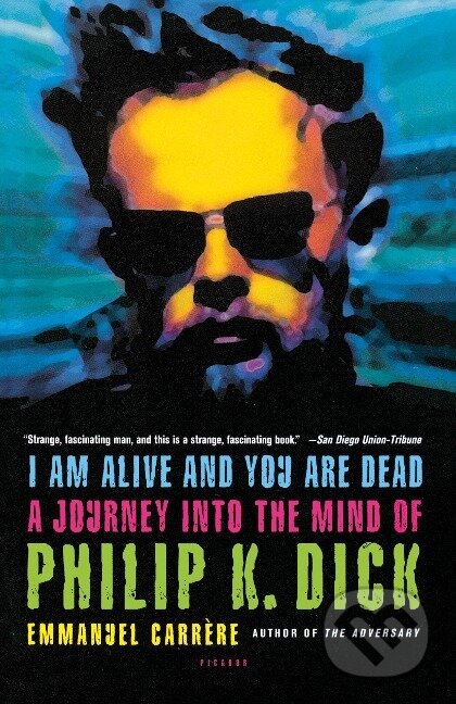 Kniha: I Am Alive and You Are Dead (Emmanuel Carrere). , 2005 Kniha: I Am Alive and You Are Dead (Emmanuel Carrere). , 2005