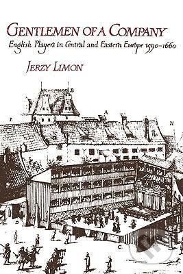 Kniha: Gentlemen of a Company (Jerzy Limon). Cambridge University Press, 2009 Kniha: Gentlemen of a Company (Jerzy Limon). Cambridge University Press, 2009
