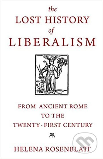 Kniha: Lost History of Liberalism (Helena Rosenblatt). Folio, 2018 Kniha: Lost History of Liberalism (Helena Rosenblatt). Folio, 2018