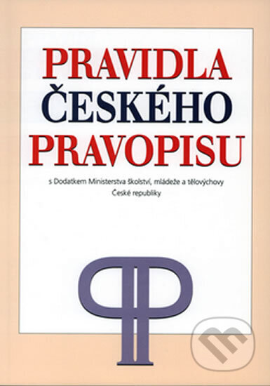 Kniha: Pravidla českého pravopisu - brožovaná (neuvedený autor). Academia, 2002 Kniha: Pravidla českého pravopisu - brožovaná (neuvedený autor). Academia, 2002