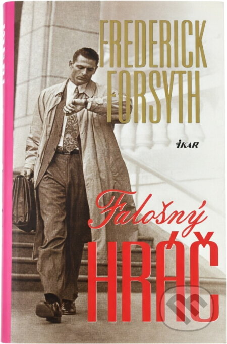Kniha: Falošný hráč (Frederick Forsyth). Ikar, 1999 Kniha: Falošný hráč (Frederick Forsyth). Ikar, 1999