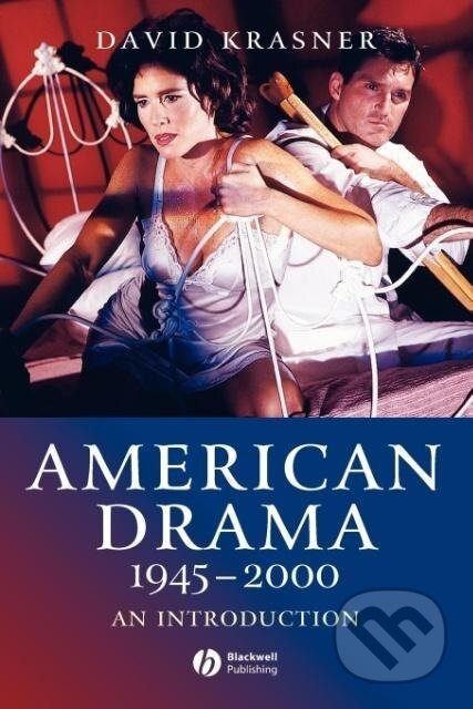 Kniha: American Drama 1945-2000 (Krasner). John Wiley & Sons, 2006 Kniha: American Drama 1945-2000 (Krasner). John Wiley & Sons, 2006