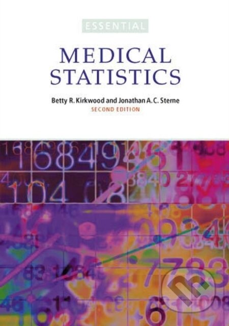 Kniha: Essential Medical Statistics (Betty R. Kirkwood a Jonathan A. C. Sterne). Wiley-Blackwell, 2003 Kniha: Essential Medical Statistics (Betty R. Kirkwood a Jonathan A. C. Sterne). Wiley-Blackwell, 2003
