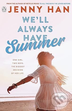 Kniha: Well Always Have Summer (Jenny Han). Penguin Random House Childrens UK, 2025 Kniha: Well Always Have Summer (Jenny Han). Penguin Random House Childrens UK, 2025
