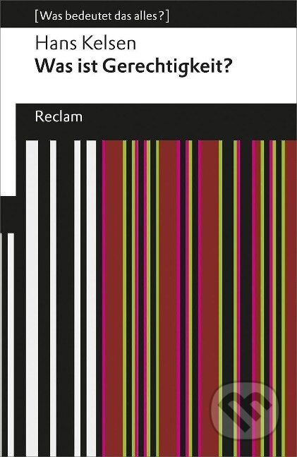 Kniha: Was ist Gerechtigkeit? (Hans Kelsen). , 2016 Kniha: Was ist Gerechtigkeit? (Hans Kelsen). , 2016