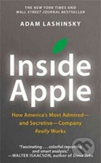 Kniha: Inside Apple (Adam Lashinsky). , 2012 Kniha: Inside Apple (Adam Lashinsky). , 2012