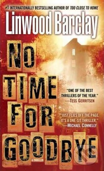 Kniha: No Time for Goodbye (Linwood Barclay). , 2008 Kniha: No Time for Goodbye (Linwood Barclay). , 2008