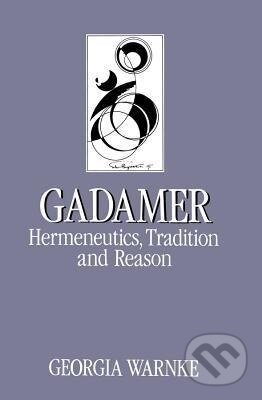 Kniha: Gadamer (Georgia Warnke). Polity Press, 1991 Kniha: Gadamer (Georgia Warnke). Polity Press, 1991