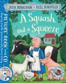 Kniha: Squash and Squeeze Book+CD (Axel Scheffler Julia Donaldson). MacMillan, 2016 Kniha: Squash and Squeeze Book+CD (Axel Scheffler Julia Donaldson). MacMillan, 2016