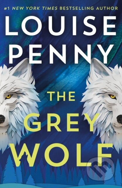 Kniha: The Grey Wolf (Louise Penny). Hodder and Stoughton, 2025 Kniha: The Grey Wolf (Louise Penny). Hodder and Stoughton, 2025