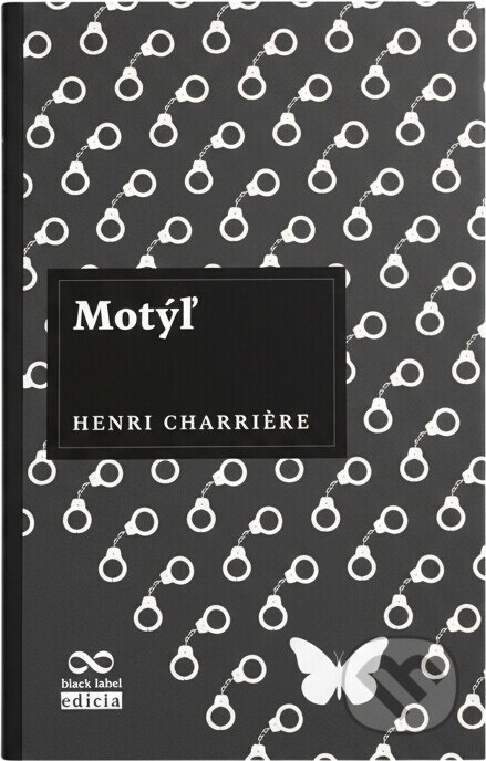 Kniha: Motýľ, 3. vydanie (Henri Charriére). Ikar, 2017 Kniha: Motýľ, 3. vydanie (Henri Charriére). Ikar, 2017