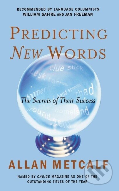 Kniha: Predicting New Words (Allan A. Metcalf). Houghton Mifflin, 2004 Kniha: Predicting New Words (Allan A. Metcalf). Houghton Mifflin, 2004