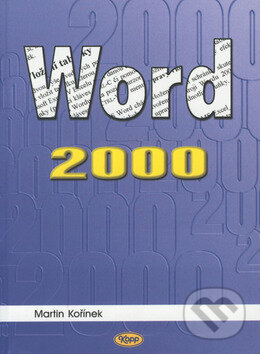 Kniha: WORD 2000 (Martin Kořínek). Kopp Kniha: WORD 2000 (Martin Kořínek). Kopp