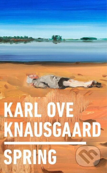 Kniha: Spring (Ove Karl Knausgaard). , 2019 Kniha: Spring (Ove Karl Knausgaard). , 2019