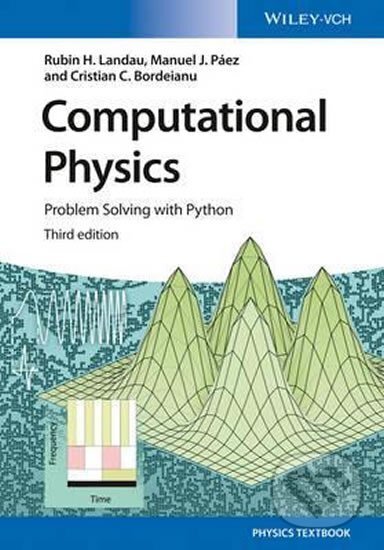 Kniha: Computational Physics : Problem Solving with Python (H. Rubin Landau). Folio, 2015 Kniha: Computational Physics : Problem Solving with Python (H. Rubin Landau). Folio, 2015