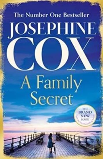 Kniha: A Family Secret (Josephine Cox). HarperCollins, 2017 Kniha: A Family Secret (Josephine Cox). HarperCollins, 2017