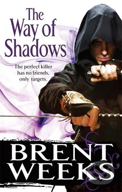 Kniha: The Way of Shadows (Brent Weeks). Little, Brown Book Group, 2011 Kniha: The Way of Shadows (Brent Weeks). Little, Brown Book Group, 2011