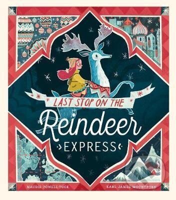 Kniha: Last Stop on the Reindeer Express (Maudie Powell-Tuck). , 2018 Kniha: Last Stop on the Reindeer Express (Maudie Powell-Tuck). , 2018