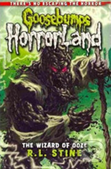 Kniha: Goosebumps Horrorland: Wizard of Ooze (Lawrence Robert Stine). Scholastic, 2010 Kniha: Goosebumps Horrorland: Wizard of Ooze (Lawrence Robert Stine). Scholastic, 2010