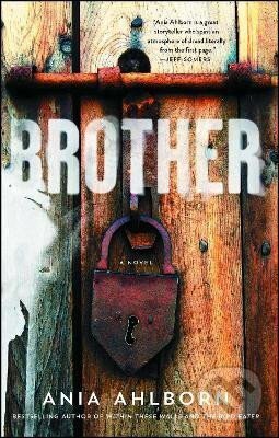 Kniha: Brother (Ania Ahlborn). Simon & Schuster, 2015 Kniha: Brother (Ania Ahlborn). Simon & Schuster, 2015