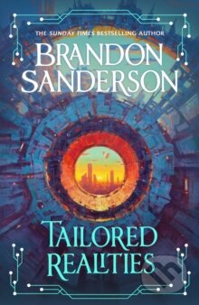 Kniha: Tailored Realities (Brandon Sanderson). Orion, 2025 Kniha: Tailored Realities (Brandon Sanderson). Orion, 2025